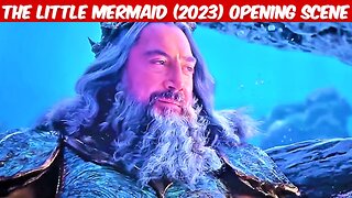 The Little Mermaid (2023) Opening Scene