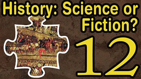 History: Science or Fiction? Reconstruction of True History. Film 12 of 24