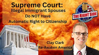 SCOTUS: Illegal Immigrant Spouses DON'T Have a Right to Citizenship!