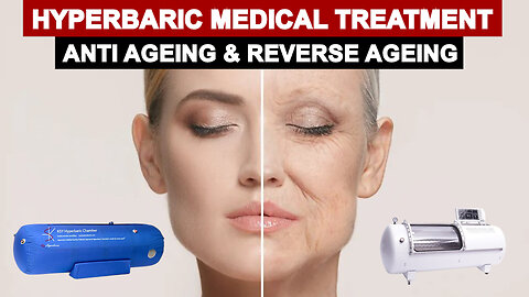 Anti Ageing & Reverse Ageing ? by Hyperbaric Medicine