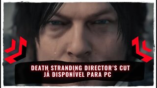 Death Stranding Director’s Cut Já Disponível para PC via Steam e Epic Games Store