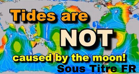 TIDES FINALLY EXPLAINED ON FLAT EARTH, GLOBE MOON TIDES FANTASY CRUSHED AGAIN! SOUS-TITRE FR