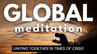 GLOBAL MEDITATION 10/10 | UNITING IN TIMES OF CRISIS