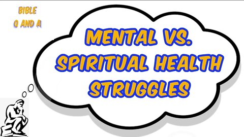 Mental vs. Spiritual Health Struggles