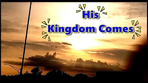 His Kingdom Come - Signs In The Sky (sun/moon/stars/clouds) Jesus Is Coming Soon!
