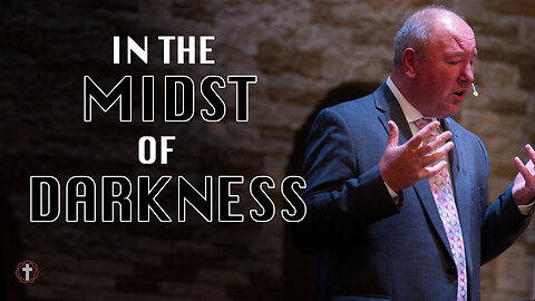 "In the Midst of Darkness" | Pastor Ron Russell