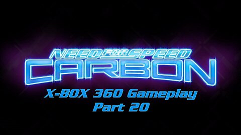 Need for Speed Carbon (2006) X-Box 360 Gameplay Part 20