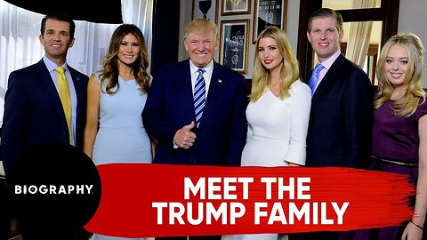 The Trump Family _ Biography