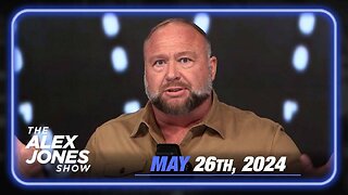 The Alex Jones Show SUNDAY FULL SHOW 5/26/24