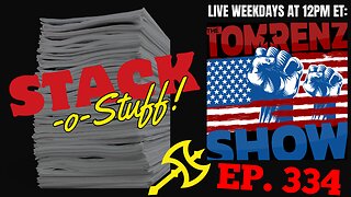 Stack-o-Stuff ep. 334 - The Insurrection by the Democrats & Other Issues