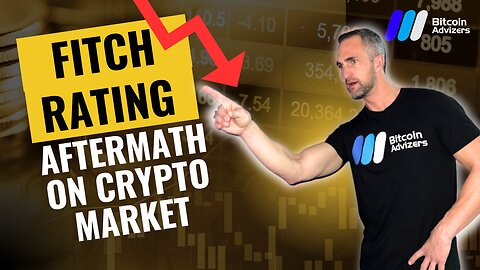 Fitch Rating Downgrade's Impact on Crypto Markets - In-Depth Technical Analysis