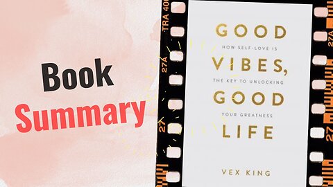 Good Vibes, Good Life | Book Summary
