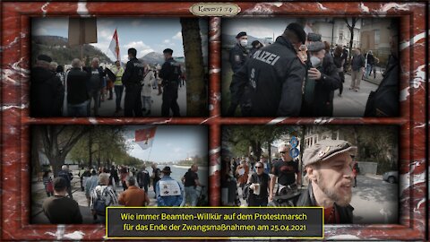 Wie immer Beamten Willkür auf dem Protestmarsch am 25.04.2021