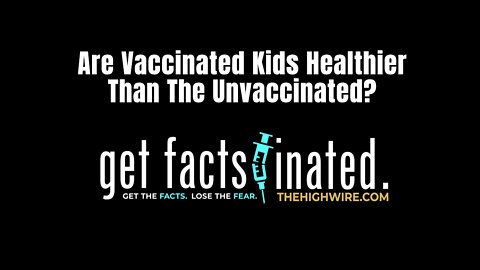 Are Vaccinated Kids Healthier Than The Unvaccinated?