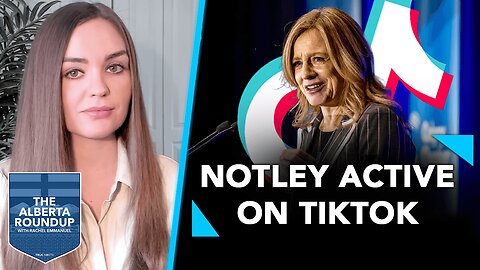 Should Notley still be on TikTok?