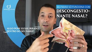 Seu nariz só funciona com Descongestionante Nasal?