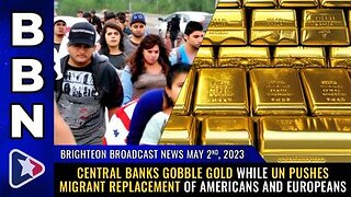05-02-23 BBN - UN Pushes Migrant REPLACEMENT of Americans & Europeans
