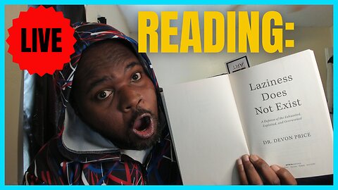 LIVE Reading: Chapter 7 Part 2 of Laziness Does Not Exist