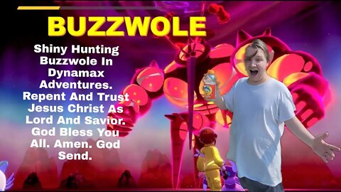 Shiny Hunting Buzzwole In Dynamax Adventures God Bless You Repent and Trust In Jesus Christ | GBYAA