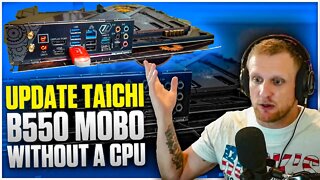 Update Taichi B550 Mobo Without a CPU