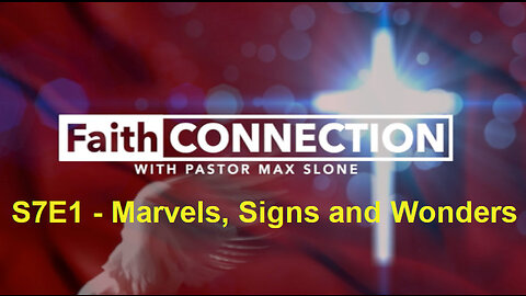 FaithConnection S7E2 - Marvels, Signs and Wonders