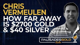 Chris Vermeulen: How far away is $2700 Gold and $40 Silver