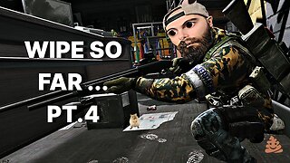 Escape From Tarkov: Wipe So Far... PT.4