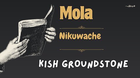 Kish Groundstone - Mola[Mungu] Nikuwache ft Peak93 (Official Audio)