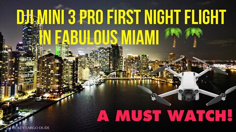 DJI Mini 3 Pro FIRST NIGHT FLIGHT in Fabulous MIAMI Florida! Brickell at night 2022