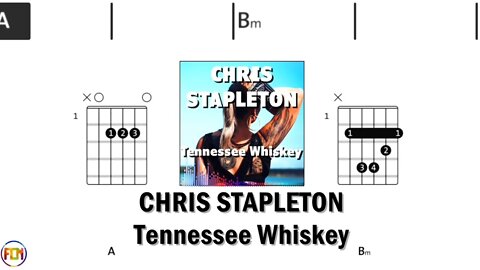 CHRIS STAPLETON Tennessee Whiskey FCN GUITAR CHORDS & LYRICS