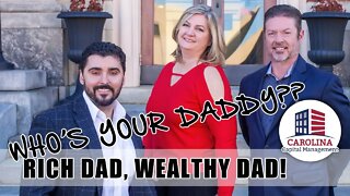 234 Who's Your Daddy?: Rich Dad or Wealthy Dad! | REI Show - Hard Money for Real Estate Investors