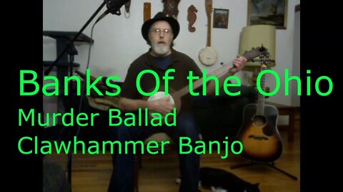 Banks Of the Ohio, Clawhammer Banjo, Folk Song, Tragic Murder Ballad, Complete lyrics
