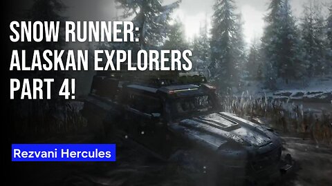 Snow Runner: Alaskan Explorers Part 4!