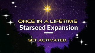 Galactic Expansion, Advanced Starseed Consciousness With Tons of Starseed Activation