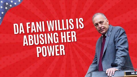 Rep. Biggs: DA Fani Willis is Abusing Her Power to Keep Trump Out of White House
