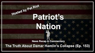 The Truth About Damar Hamlin's Collapse (Ep. 153) - Patriot's Nation