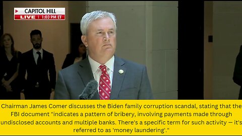 Chairman James Comer discusses the Biden family corruption scandal, stating that the FBI