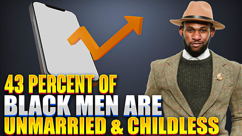 43 Percent Of Black Men Are Unmarried & Childless