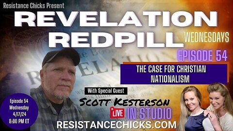 Revelation Redpill EP 54: The Case for Christian Nationalism w/ Special Guest Scott Kesterson
