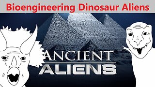 Random Ancient Aliens: Extra-Terrestrial Dinosaur Nukes
