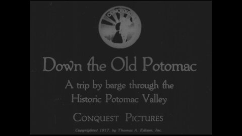 Down The Old Potomac (1917 Original Black & White Film)