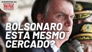 É um exagero pensar que Bolsonaro está cercado | Momentos da Análise Política da Semana