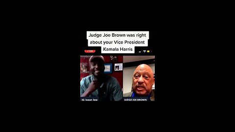 Judge Joe Brown was right about your Vice President Kamala Harris