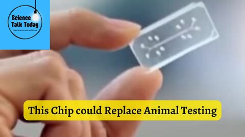 This Chip could Replace Animal Testing || Science Talk Today