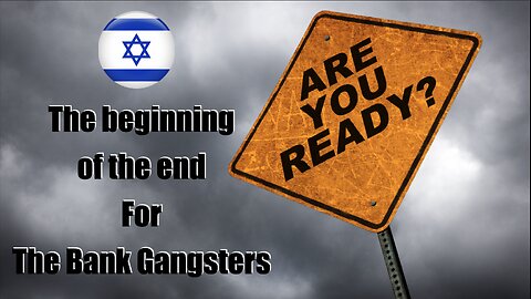 The war in Israel is the beginning of the end for the Bank Gangsters
