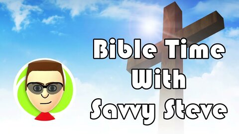 Bible Time w/ Savvy Steve 1 Timothy 5:1-2