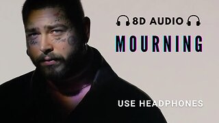 Post Malone | Mourning | 8D Audio