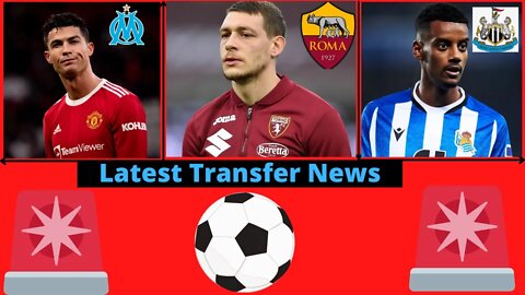 Transfer News- Cristiano Ronaldo Marseille, Andrea Belotti As Roma, Alexander Isak Newcastle
