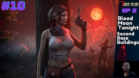 🔴 Livestream Alert #10 : 7 Days to Die - Blood Moon Tonight, Watch Out