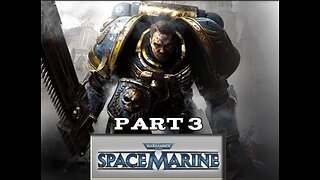 Warhammer 40,000 Space Marine Full Gameplay Walkthrough Part 3 (Full Game)